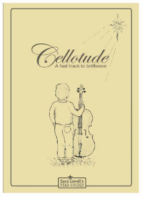 Cellotude: A Fast Track to Brilliance - Sara Lovell's Star Guides (Paperback)