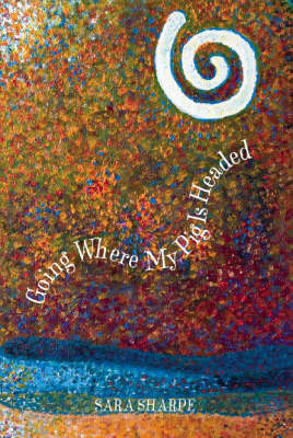 Going Where My Pig Is Headed (Hardback)