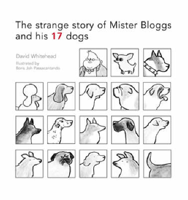Mr Bloggs and His 17 Dogs (Hardback)