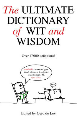 The Ultimate Dictionary of Wit and Wisdom (Hardback)