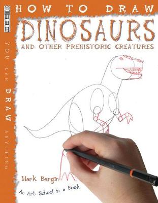 How To Draw Dinosaurs And Other Prehistoric Creatures - How to Draw (Paperback)