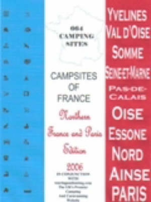 Campsites of France 2006: Northern France and Paris (Paperback)