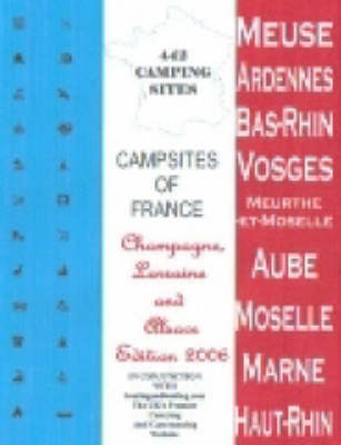 Campsites of France 2006: Champagne, Lorraine and Alsace (Paperback)