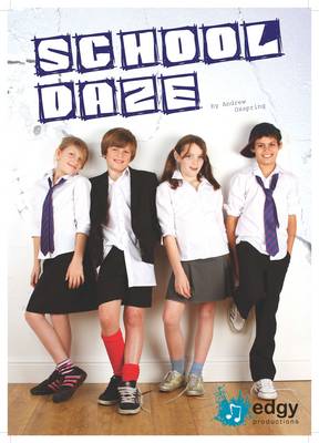School Daze: For Ages 7-11 End of Year or Leaver's Production