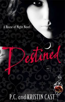 Destined: A House of Night Novel - House of Night 9 (Hardback)