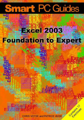 Excel 2003: Foundation to Expert Guide - Smart PC Guides S. (Book)