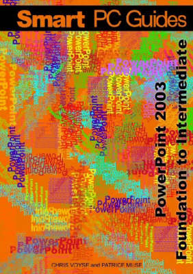 PowerPoint 2003: Foundation to Intermediate Guide - Smart PC Guides S. (Spiral bound)