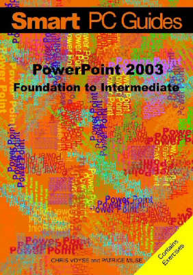 PowerPoint 2003: Foundation to Intermediate Guide - Smart PC Guides S. (Paperback)