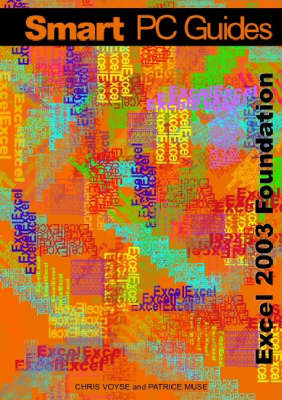 Excel 2003 Foundation: (Full Colour) - Smart PC Guides S. (Spiral bound)