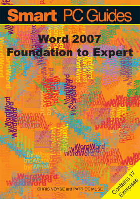 Word 2007: Foundation to Expert Guide (Black and White) - Smart PC Guides S. (Paperback)