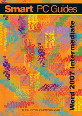 Word 2007: Intermediate Guide (Full Colour) - Smart PC Guides S. (Spiral bound)