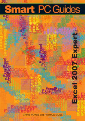 Excel 2007: Expert Guide (Full Colour) - Smart PC Guides S. (Spiral bound)