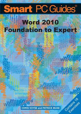 Word 2010: Foundation to Expert - Smart PC Guides S. (Paperback)