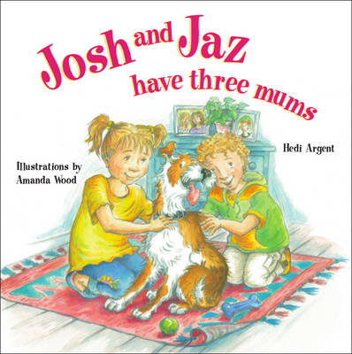 Josh and Jaz Have Three Mums (Paperback)