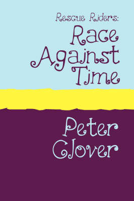 Race Against Time - Rescue Riders No. 2 (Paperback)