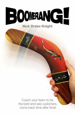 Boomerang!: Coach Your Team to be the Best and See Customers Come Back Time After Time! (Paperback)
