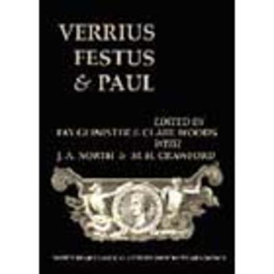 Verrius, Festus and Paul (BICS Supplement 93): Lexicography, Scholarship, and Society - Bulletin of the Institute of Classical Studies Supplements 93 (Paperback)