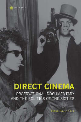 Direct Cinema - Observational Documentary and the Politics of the Sixties (Hardback)