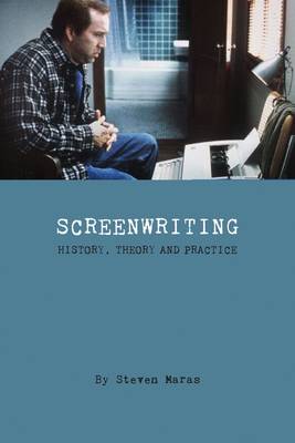 Screeenwriting – History, Theory and Practice (Paperback)
