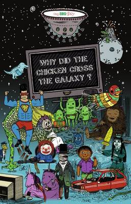 Why Did the Chicken Cross the Galaxy? - One Big Story 3 (Paperback)