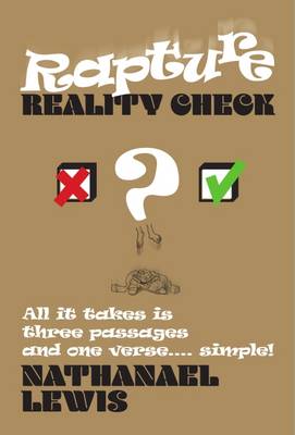 Rapture Reality Check: All it Takes is Three Passages and One Verse ... Simple! (Paperback)