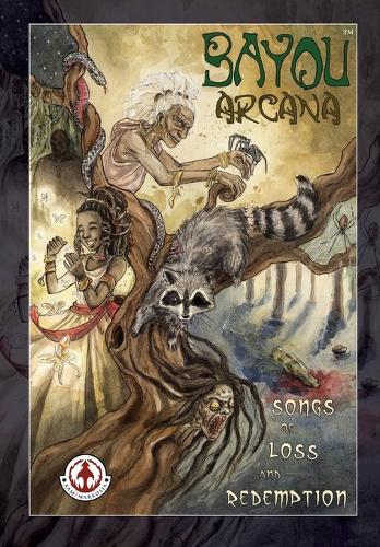 Bayou Arcana: Songs of Loss and Redemption (Paperback)