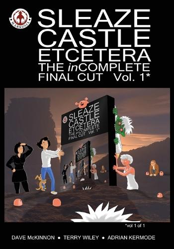 Sleaze Castle Etcetera: v. 1: The Incomplete Final Cut (Paperback)
