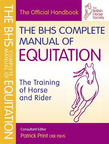 BHS Complete Manual of Equitation - BHS Official Handbook (Paperback)