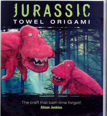 Jurassic Towel Origami (Hardback)