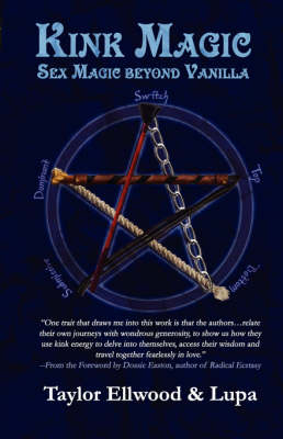 Kink Magic: Sex Magic Beyond Vanilla (Paperback)