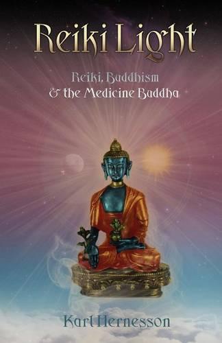 Reiki Light: Reiki, Buddhism and the Medicine Buddha (Paperback)