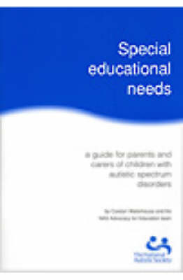 Special Educational Needs: A Guide for Parents and Carers of Children with Autistic Spectrum Disorders (Hardback)