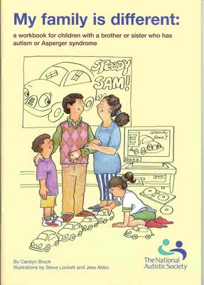 My Family is Different: A Workbook for Children with a Brother or Sister Who Has Autism or Asperger Syndrome (Paperback)
