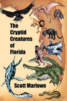 The Cryptid Creatures of Florida (Paperback)