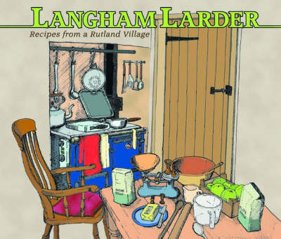 Langham Larder: Recipes from a Rutland Village (Paperback)