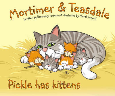 Pickle Has Kittens - Mortimer and Teasdale v. 3 (Paperback)