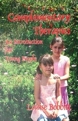 Complementary Therapies: An Introduction for Young People (Paperback)