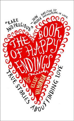 The Book of Happy Endings: True Stories About Finding Love (Hardback)