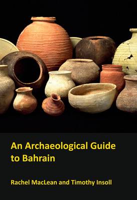 An Archaeological Guide to Bahrain (Paperback)