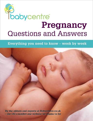Pregnancy Questions & Answers: Everything you need to know, week by week (Paperback)