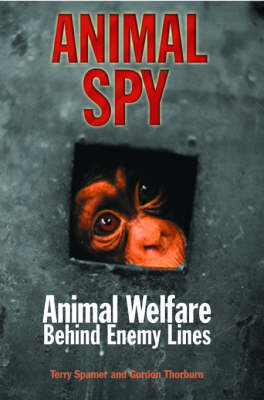 Animal Spy: Animal Welfare Behind Enemy Lines (Hardback)