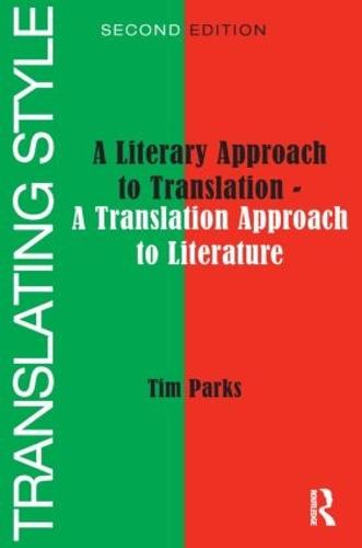 Translating Style: A Literary Approach to Translation - A Translation Approach to Literature (Paperback)