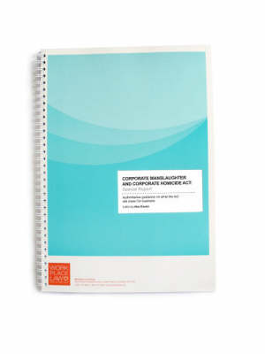 Corporate Manslaughter and Corporate Homicide Act: Special Report (Spiral bound)