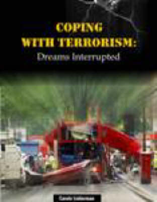 Coping with Terrorism: Dreams Interrupted (Paperback)