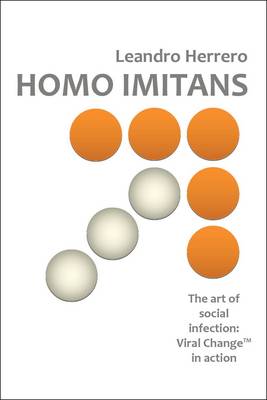 Homo Imitans: The Art of Social Infection: Viral Change in Action (Paperback)