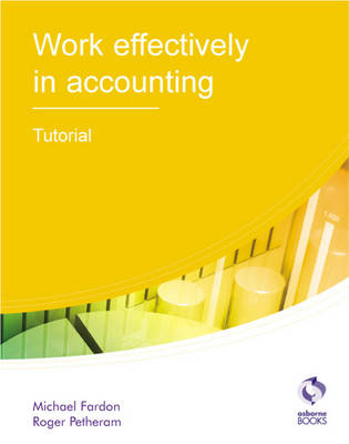 Work Effectively in Accounting Tutorial - AAT Accounting - Level 2 Certificate in Accounting (Paperback)