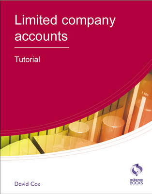 Limited Company Accounts: Tutorial - AAT Accounting - Level 4 Diploma in Accounting (Paperback)