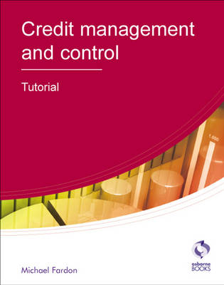 Credit Management and Control: Tutorial - AAT Accounting - Level 4 Diploma in Accounting (Paperback)