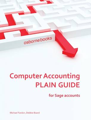 Computer Accounting Plain Guide: For Sage Accounts - Accounting & Finance - Plain Guides (Paperback)