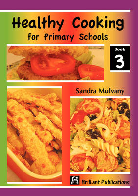 Healthy Cooking for Primary Schools, Book 3 (Paperback)